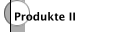 Produkte II