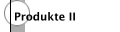 Produkte II